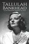 Tallulah Bankhead - History Hourly History - 9781077660182