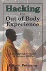 Hacking the Out of Body Experience: Leveraging Science to Induce OBEs - Robert Peterson - 9781078221412