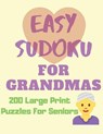 Easy Sudoku for Grandmas - 200 Large Print Puzzles for Seniors: Easy Large Print Sudoku Puzzle Book - Alpha May - 9781079626537