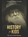 History for Kids: The Life of Walt Whitman - Charles River - 9781081417918