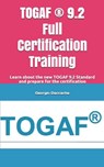 TOGAF (R) 9.2 Full Certification Training: Learn about the new TOGAF 9.2 Standard and prepare for the certification - Georgio Daccache - 9781086493818