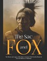 The Sac and Fox: The History and Legacy of the Native American Tribe Forcibly Removed from the Midwest to Oklahoma - Charles River - 9781087002132