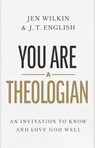 You Are a Theologian - J.T. English ; Jen Wilkin - 9781087746425