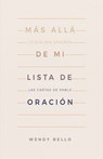 Más Allá de Mi Lista de Oración: Lo Que Nos Enseñan Las Cartas de Pablo - Wendy Bello - 9781087750460
