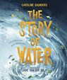 The Story of Water: God at Work in the Bible's Watery Tales - Caroline Saunders - 9781087756707