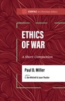Ethics of War: A Short Companion - Paul D. Miller - 9781087770123
