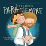 Te Quiero Para Siempre: Un Relato Sobre David, Mefiboset Y Tu Adopción En Cristo - Aixa de López - 9781087779393