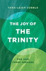 Cobble, T: Joy of the Trinity - Tara-Leigh Cobble - 9781087787411
