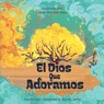El Dios Que Adoramos - Jonathan Jerez - 9781087787756