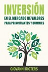 Inversion En El Mercado De Valores Para Principiantes Y Dummies [Stock Market Investing For Beginners & Dummies] - Giovanni Rigters - 9781087853000