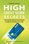 High Credit Score Secrets - The Smart Raise And Repair Guide to Excellent Credit - Thomas Herold - 9781087861418