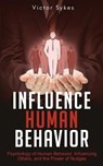 Influence Human Behavior - SYKES,  Victor - 9781087862255