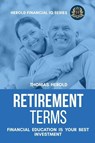 Retirement Terms - Financial Education Is Your Best Investment - Thomas Herold - 9781087866444