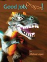 Good Job, Dragon! - LOPEZ,  Melissa Garcia - 9781087870083