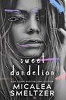 Sweet Dandelion - Micalea Smeltzer - 9781087870892