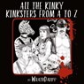All The Kinky Kinksters From A to Z - Wrath James White - 9781087875316
