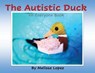 The Autistic Duck: An Everyone Book - LOPEZ,  Melissa Garcia - 9781087877327