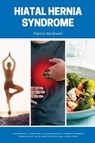 Hiatal Hernia Syndrome - Patrick Marshwell - 9781087879239