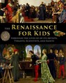 The Renaissance for Kids through the Lives of its Artists, Tyrants, Scientists, and Saints - Catherine Fet - 9781087889412