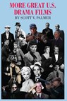 More Great U.S. Drama Films - Scott V Palmer - 9781087893235