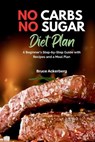 No Carbs No Sugar Diet Plan - Bruce Ackerberg - 9781087893877