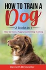 How to Train a Dog- 2 Books in 1 - Kenneth Binmoeller - 9781087894539