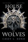 House of Wolves - Casey L Bond - 9781087914534