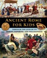 Ancient Rome for Kids through the Lives of its Heroes, Emperors, and Philosophers - Catherine Fet - 9781087920627