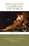 The Gay Icon Classics of the World - Revised Edition - Robert J Greene - 9781087920788