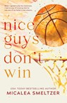 Nice Guys Don't Win - Micalea Smeltzer - 9781087930480