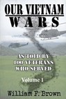 Our Vietnam Wars, Volume 1 - William F Brown - 9781087935485
