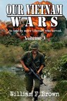 Our Vietnam Wars, Volume 3 - William F Brown - 9781087935980