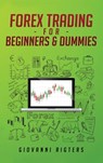 Forex Trading for Beginners & Dummies - Giovanni Rigters - 9781087949147