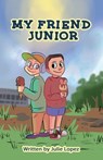 My Friend Junior - Julie Lopez - 9781087965758