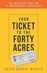 Your Ticket to the Forty Acres - Kevin Robert Martin - 9781087966649
