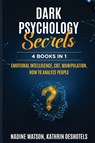 Dark Psychology Secrets - Nadine Watson ; Kathrin Deshotels - 9781087969091