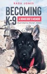 Becoming K-9 - Rada Jones - 9781087975856