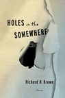 Holes In The Somewhere - Richard Brown - 9781087975931