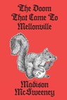 The Doom that Came to Mellonville - Madison McSweeney - 9781087983677