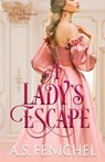 A Lady's Escape - A. S. Fenichel - 9781087993461