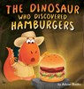The Dinosaur Who Discovered Hamburgers - Adisan Books - 9781088003480