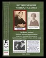 Better Eyesight Without Glasses - The Bates Method - Natural Vision Improvement - William H. Bates ; Lierman Emily A. Bates ; Clark Night - 9781088011096