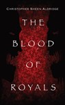 The Blood Of Royals - Christopher Sheen Aldridge - 9781088019450