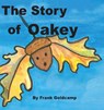 The Story of Oakey - GOLDCAMP,  Frank ; Goldcamp, Kathleen - 9781088025697