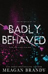 Badly Behaved - Meagan Brandy - 9781088026793