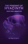 The Pendant of Hyacinth - Riley S Quinn - 9781088027967