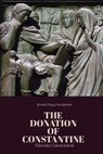 The Donation of Constantine - CONSTANTINE I.,  Roman Emperor - 9781088039212