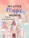 My Little Magic Words - Karen Charles-Joseph - 9781088043974