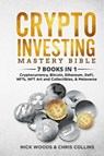 Crypto Investing Mastery Bible - Nick Woods ; Chris Collins - 9781088052204