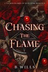 Chasing the Flame - B. Wills - 9781088054086